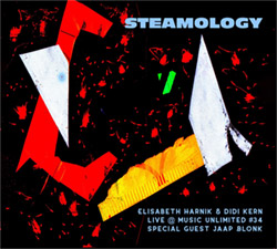 Harnik, Elisabeth / Didi Kern / Jaap Blonk: Steamology (Klanggalerie)