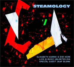 Harnik, Elisabeth / Didi Kern / Jaap Blonk: Steamology