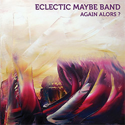 Eclectic Maybe Band: Again Alors? (Discus) Eclectic Maybe Band: Again Alors? (Discus)