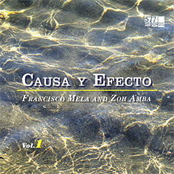 Mela, Francisco / Zoh Amba: Causa y Efecto Vol. 1 [VINYL] (577 Records)