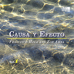 Mela, Francisco / Zoh Amba: Causa y Efecto Vol. 1 [VINYL]