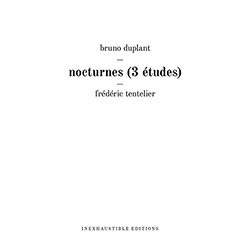 Duplant, Bruno: Nocturnes (3 Etudes) (Inexhaustible Editions)
