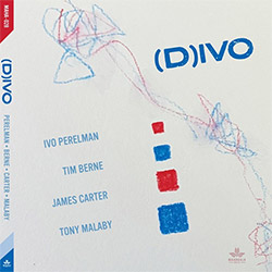 Perelman, Ivo / Tim Berne / James Carter / Tony Malaby: (D)IVO