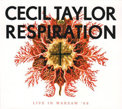 Taylor, Cecil: Respiration (Listen! Foundation (Fundacja Sluchaj!)) Taylor, Cecil: Respiration (Listen! Foundation (Fundacja Sluchaj!))