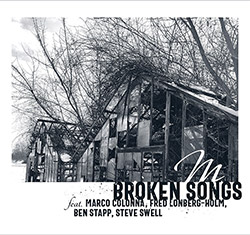 M (feat. Ben Stapp / Fred Lonberg-Holm / Marco Colonna / Steve Swell): Broken Songs