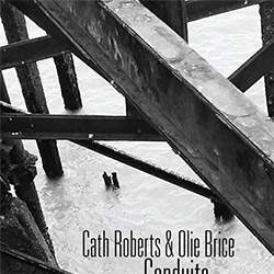 Roberts, Cath / Olie Brice: Conduits