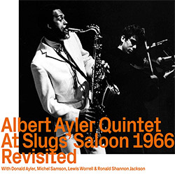Ayler, Albert Quintet: At Slugs' Saloon 1966, Revisited (ezz-thetics by Hat Hut Records Ltd) Ayler, Albert Quintet: At Slugs' Saloon 1966, Revisited (ezz-thetics by Hat Hut Records Ltd)