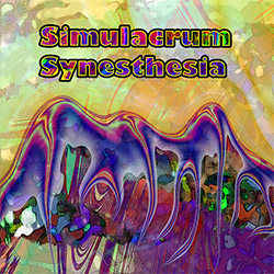 Simulacrum : Synesthesia