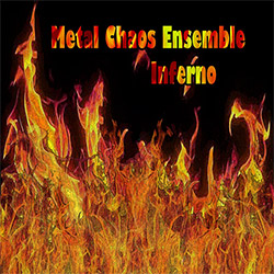 Metal Chaos Ensemble: Inferno