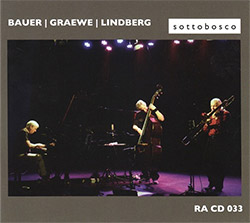 Bauer / Graewe / Lindberg: Sottobosco (Random Acoustics) Bauer / Graewe / Lindberg: Sottobosco (Random Acoustics)