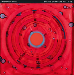 Smith, Wadada Leo: String Quartets Nos. 1-12  [7-CD BOXSET]