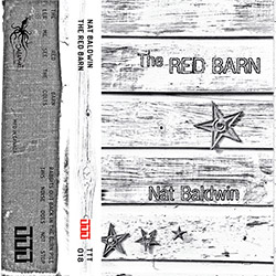 Baldwin, Nat : The Red Barn [CASSETTE w/ DOWNLOAD] (Tripticks Tapes)