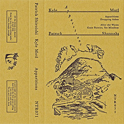 Motl, Kyle / Patrick Shiroishi: Apparitions [CASSETTE w/ DOWNLOAD] (Notice Recordings)