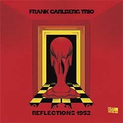 Carlberg, Frank Trio (w/ John Hebert / Francisco Mela): Reflections 1952 (577 Records)