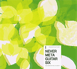 Various Artists: Elliott Sharp Presents I Never Metaguitar 6 <i>[Used Item]</i> (Klanggalerie)