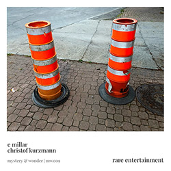 Millar, E / Christof Kurzmann: Rare Entertainment