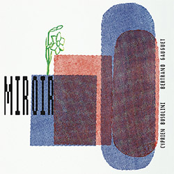 Busolini, Cyprien / Bertrand Gauguet: Miroir