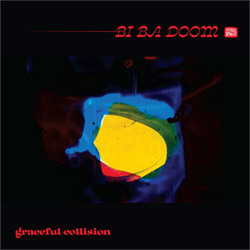 Bi Ba Doom (Pitsiokos / Stewart / Nazary): Graceful Collision [VINYL w/ DOWNLOAD]
