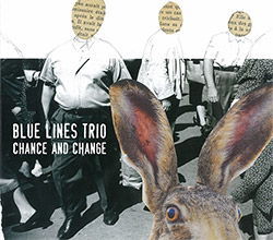 Blue Lines Trio (Scheen / van der Weide / Hadow): Chance and Change