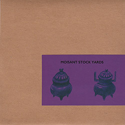 Tatsuya Nakatani / Donald Miller / Rob Cambre / Emmalee Sutton: Moisant Stock Yards (Nakatani-Kobo)