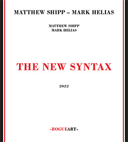 Shipp, Matthew / Mark Helias: The New Syntax <i>[Used Item]</i> (RogueArt)