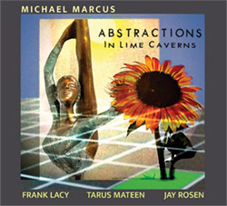 Marcus, Michael (w/ F. Lacy / Mateen / Rosen): Abstractions in Lime Caverns