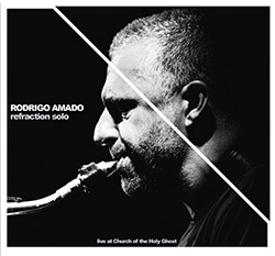 Amado, Rodrigo: Refraction Solo (Trost Records)