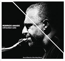 Amado, Rodrigo: Refraction Solo