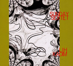 Lih Kadim (Berger / Jenic / Borsic / Bost Ruda / Drasler / Drasler): Sunday Sextet (FMR)