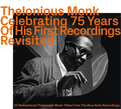 Monk, Thelonious: Celebrating 75 Years Of His First Recordings