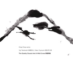 Takahashi, Yuji / Sabu Toyozumi: The Quietly Clouds And A Wild Crane [VINYL]