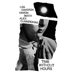 Cameron / Smith / Cunningham: Time Without Hours [CASSETTE w/ DOWNLOAD]