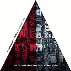 Sorey, Tyshawn Trio + 1 w/ Greg Osby: The Off-Off Broadway Guide to Synergism [3 CDs] (Pi Recordings)