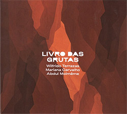 Terrazas, Wilfrido / Mariana Carvalho / Abdul Moimeme : Livro das Grutas