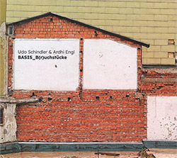 Schindler, Udo / Ardhi Engl: Basis_B(r)uchstucke (Creative Sources) Schindler, Udo / Ardhi Engl: Basis_B(r)uchstucke (Creative Sources)