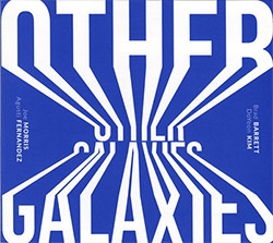 Morris, Joe / Agusti Fernandez / Brad Barrett / DoYeon Kim: Other Galaxies