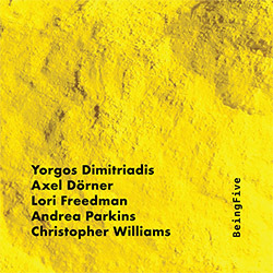 Dimitriadis / Dorner / Freedman / Parkins / Williams: BeingFive (Relative Pitch) Dimitriadis / Dorner / Freedman / Parkins / Williams: BeingFive (Relative Pitch)