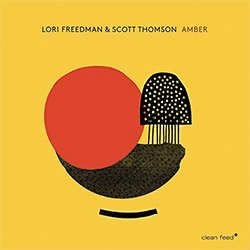 Freedman, Lori / Scott Thomson: Amber (Clean Feed)