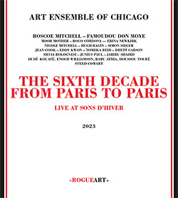 Art Ensemble of Chicago: The Sixth Decade: From Paris to Paris (RogueArt)