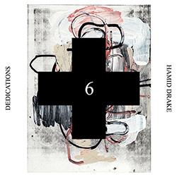 Drake, Hamid: Dedications (Black Cross Solo Sessions 6) (Corbett vs. Dempsey) Drake, Hamid: Dedications (Black Cross Solo Sessions 6) (Corbett vs. Dempsey)