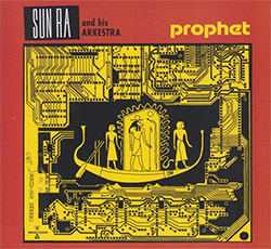 Sun Ra & His Arkestra: Prophet (Modern Harmonic) Sun Ra & His Arkestra: Prophet (Modern Harmonic)