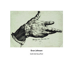 Johnson, Evan: L' Art De Toucher <i>[Used Item]</i>