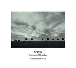 Frey, Jurg + Apartment House: Borderland Melodies <i>[Used Item]</i>