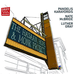 Karayorgis / McBride / Gray: The Hasaan, Hope & Monk Project