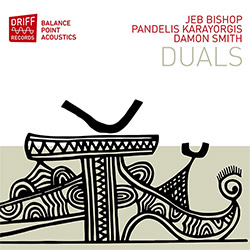 Bishop / Karayorgis / Smith: Duals [3 CDs] (Driff Records)