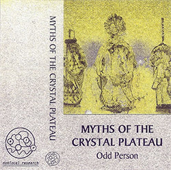 Odd Person: Myths of the Crystal Plateau [CASSETTE + DOWNLOAD]