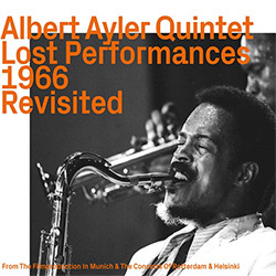 Albert Ayler Quintet: Lost Performances 1966 Revisited (ezz-thetics by Hat Hut Records Ltd)