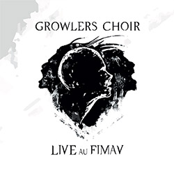 Growlers Choir: LIVE au FIMAV