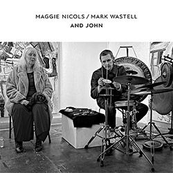 Maggie Nicols / Mark Wastell: And John (Confront)