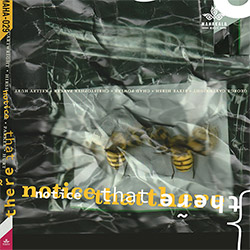 Cartwright, George / Steve Hirsh / Chad Fowler / Christopher Parker / Kelley Hurt: Notice That There (Mahakala Music) Cartwright, George / Steve Hirsh / Chad Fowler / Christopher Parker / Kelley Hurt: Notice That There (Mahakala Music)